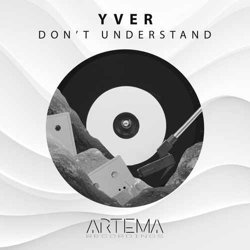 YVER - Don't Understand [ATR110]